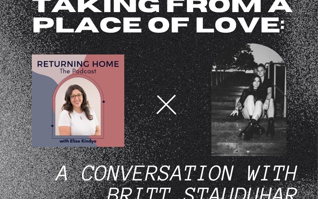 Giving and Taking From a Place of Love: A Conversation with Britt Stauduhar